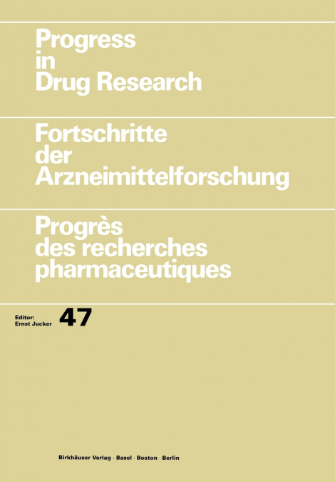 Progress in Drug Research / Fortschritte der Arzneimittelforschung / Progrès des recherches pharmaceutiques