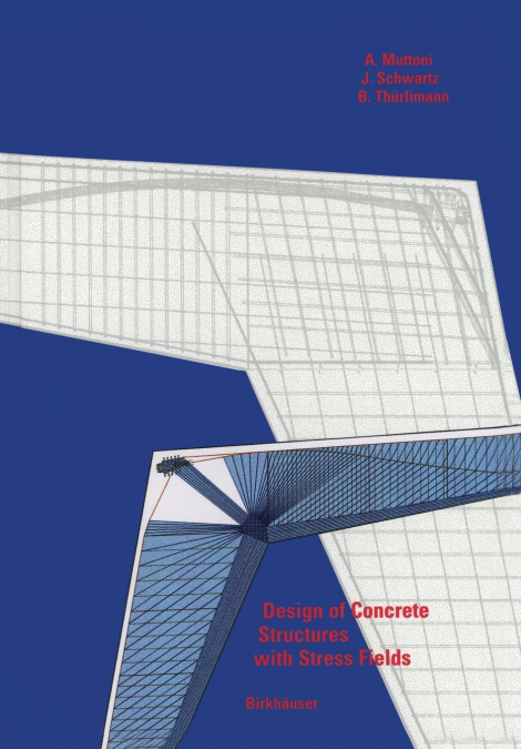 Design of Concrete Structures with Stress Fields