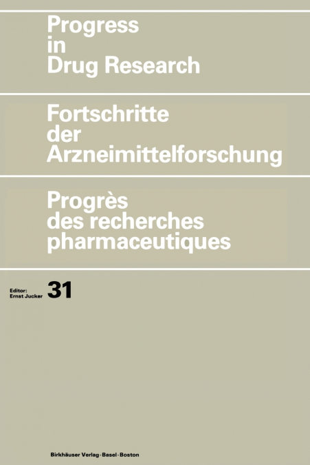 Progress in Drug Research/Fortschritte der Arzneimittelforschung/Progrès des recherches pharmaceutiques