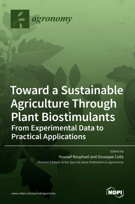 Toward a Sustainable Agriculture Through Plant Biostimulants