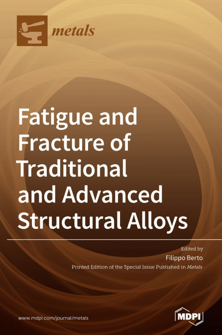 Fatigue and Fracture of Traditional and Advanced Structural Alloys