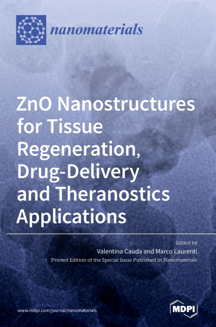 ZnO Nanostructures for Tissue Regeneration, Drug-Delivery and Theranostics Applications