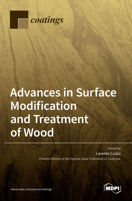 Advances in Surface Modification and Treatment of Wood