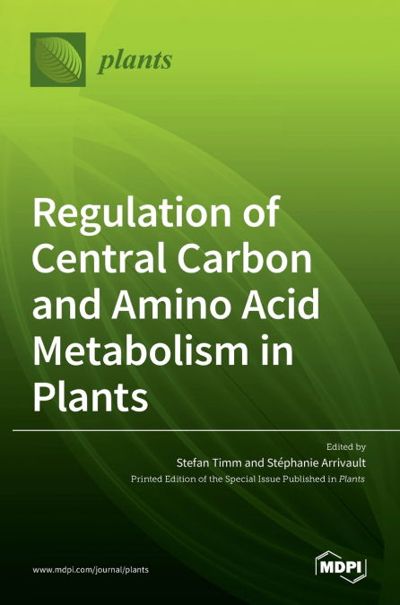 Regulation of Central Carbon and Amino Acid Metabolism in Plants