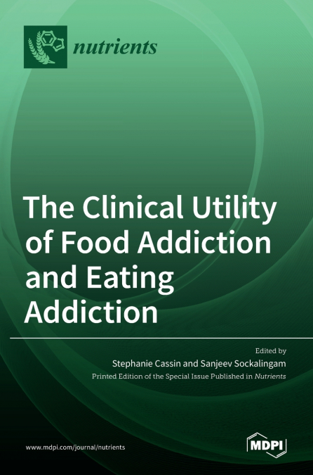The Clinical Utility of Food Addiction and Eating Addiction