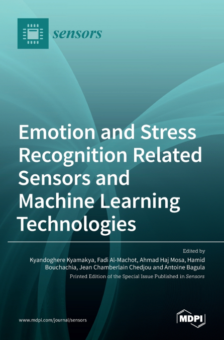 Emotion and Stress Recognition Related Sensors and Machine Learning Technologies