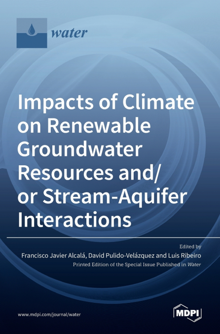 Impacts of Climate on Renewable Groundwater Resources and/or Stream-Aquifer Interactions