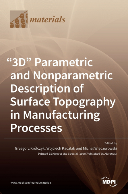 '3D' Parametric and Nonparametric Description of Surface Topography in Manufacturing Processes