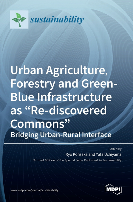 Urban Agriculture, Forestry and Green-Blue Infrastructure as 'Re-discovered Commons'