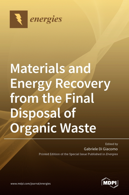 Materials and Energy Recovery from the Final Disposal of Organic Waste