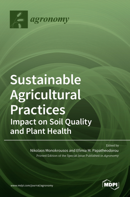 Sustainable Agricultural Practices-Impact on Soil Quality and Plant Health