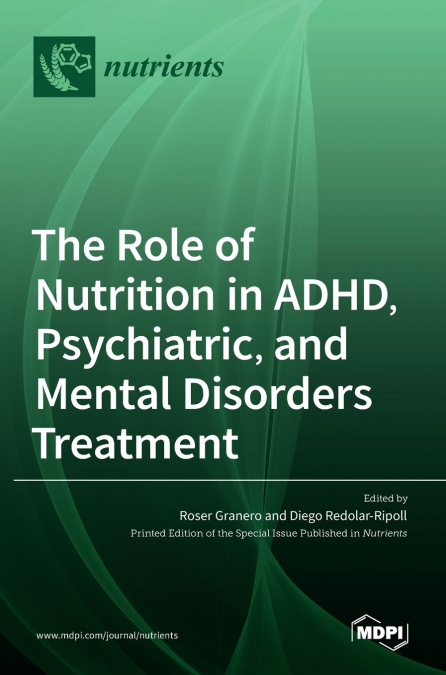 The Role of Nutrition in ADHD, Psychiatric, and Mental Disorders Treatment