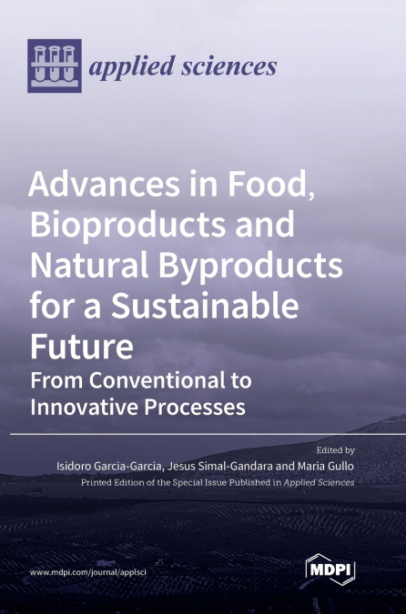 Advances in Food, Bioproducts and Natural Byproducts for a Sustainable Future