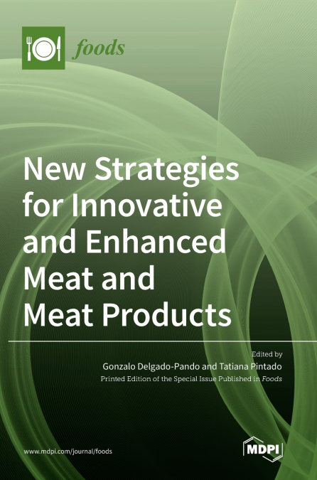 New Strategies for Innovative and Enhanced Meat and Meat Products