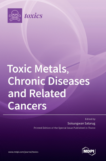 Toxic Metals, Chronic Diseases and Related Cancers