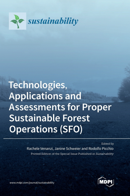 Technologies, Applications and Assessments for Proper Sustainable Forest Operations (SFO)