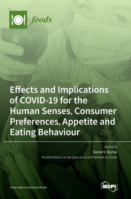 Effects and Implications of COVID-19 for the Human Senses, Consumer Preferences, Appetite and Eating Behaviour