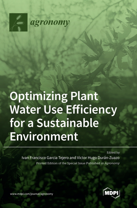 Optimizing Plant Water Use Efficiency for a Sustainable Environment