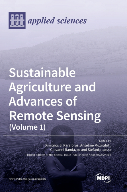 Sustainable Agriculture and Advances of Remote Sensing (Volume 1)