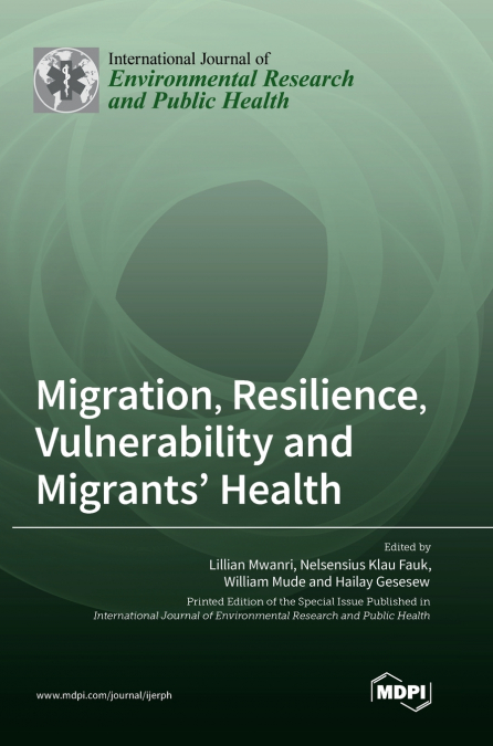 Migration, Resilience, Vulnerability and Migrants’ Health