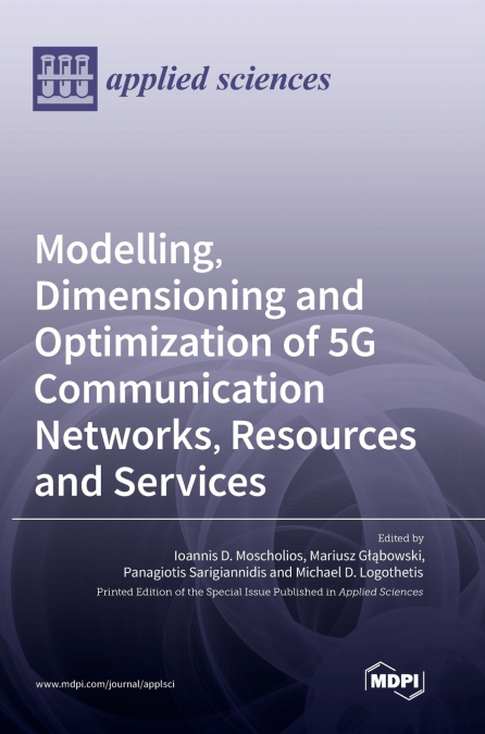 Modelling, Dimensioning and Optimization of 5G Communication Networks, Resources and Services