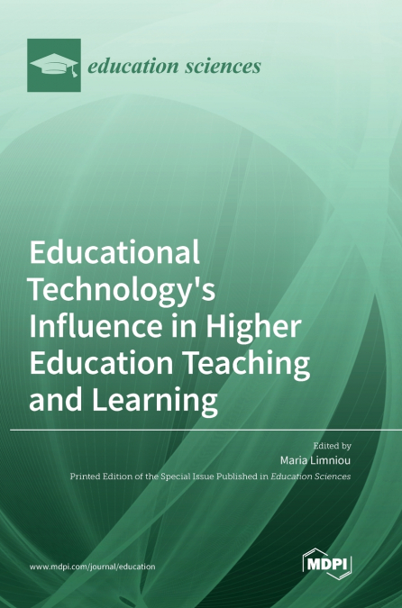 Educational Technology’s Influence in Higher Education Teaching and Learning