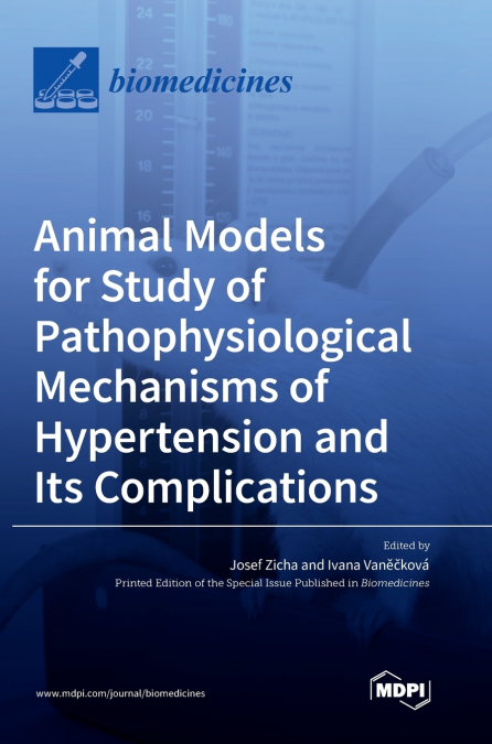 Animal Models for Study of Pathophysiological Mechanisms of Hypertension and Its Complications