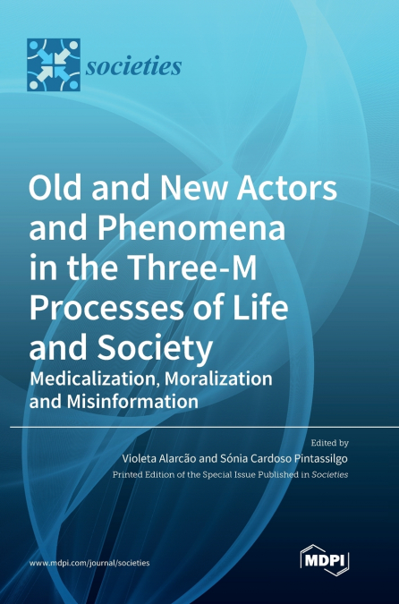 Old and New Actors and Phenomena in the Three-M Processes of Life and Society