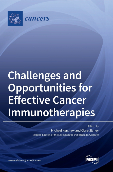 Challenges and Opportunities for Effective Cancer Immunotherapies
