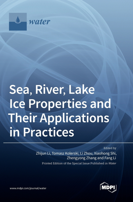 Sea, River, Lake Ice Properties and Their Applications in Practices