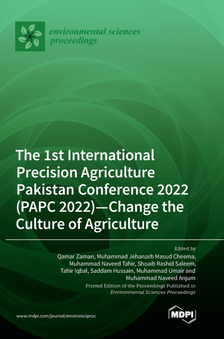 The 1st International Precision Agriculture Pakistan Conference 2022 (PAPC 2022)-Change the Culture of Agriculture