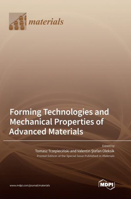 Forming Technologies and Mechanical Properties of Advanced Materials