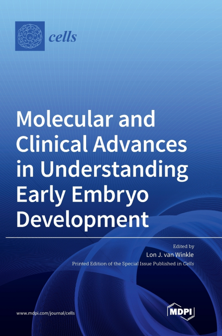 Molecular and Clinical Advances in Understanding Early Embryo Development