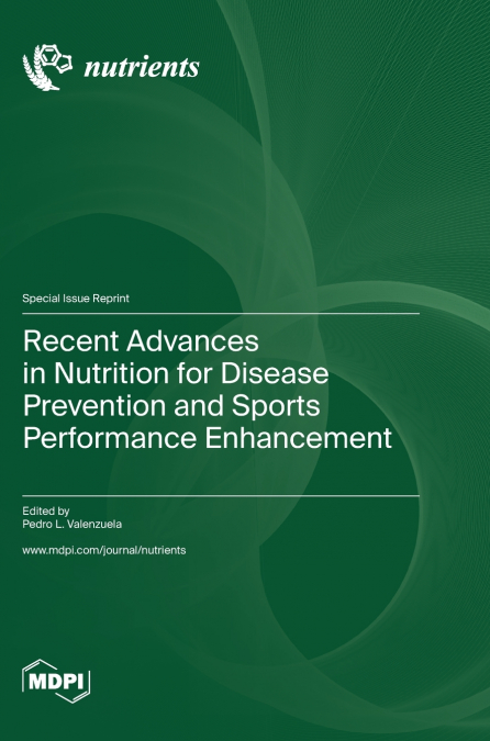 Recent Advances in Nutrition for Disease Prevention and Sports Performance Enhancement