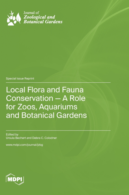 Local Flora and Fauna Conservation - A Role for Zoos, Aquariums and Botanical Gardens