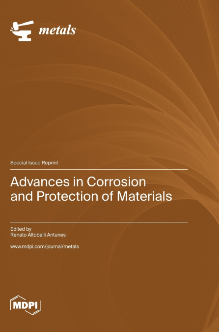 Advances in Corrosion and Protection of Materials