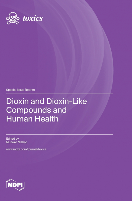Dioxin and Dioxin-Like Compounds and Human Health
