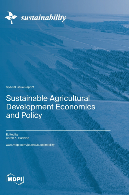 Sustainable Agricultural Development Economics and Policy