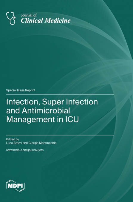 Infection, Super Infection and Antimicrobial Management in ICU