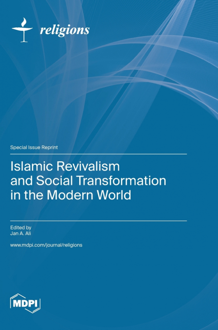 Islamic Revivalism and Social Transformation in the Modern World