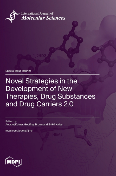 Novel Strategies in the Development of New Therapies, Drug Substances and Drug Carriers 2.0