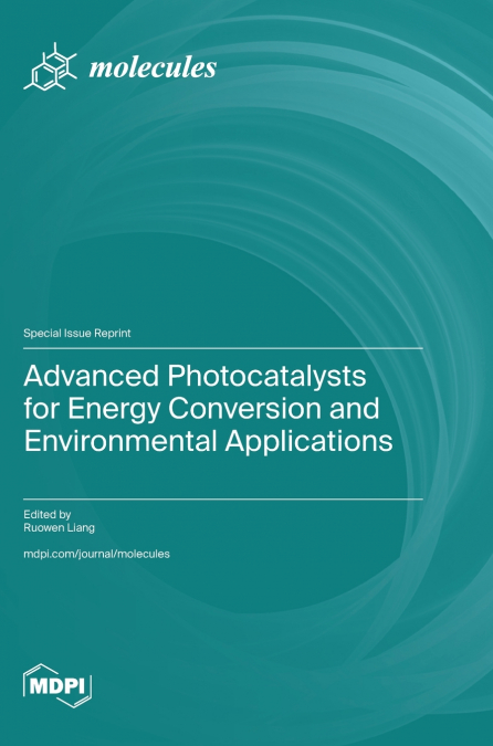 Advanced Photocatalysts for Energy Conversion and Environmental Applications