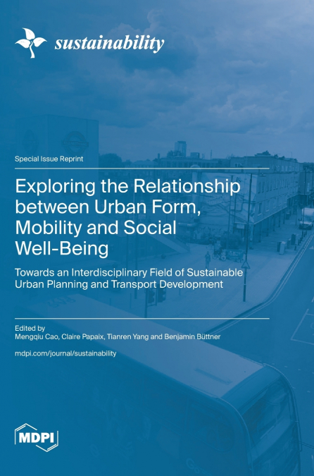 Exploring the Relationship between Urban Form, Mobility and Social Well-Being