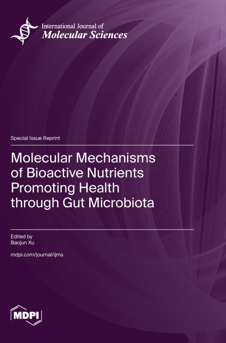Molecular Mechanisms of Bioactive Nutrients Promoting Health through Gut Microbiota