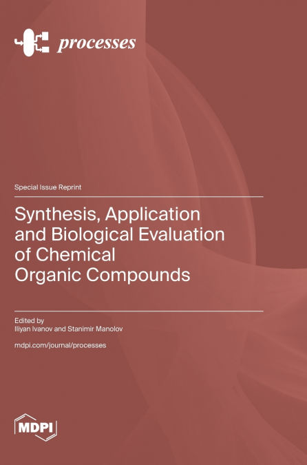 Synthesis, Application and Biological Evaluation of Chemical Organic Compounds