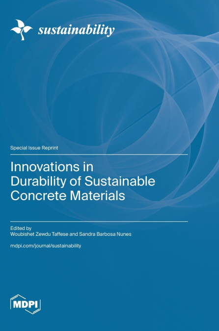 Innovations in Durability of Sustainable Concrete Materials