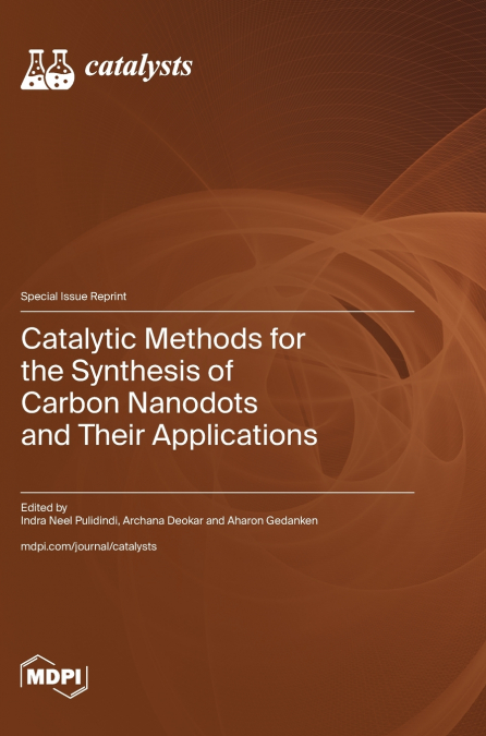 Catalytic Methods for the Synthesis of Carbon Nanodots and Their Applications