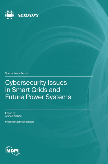 Cybersecurity Issues in Smart Grids and Future Power Systems