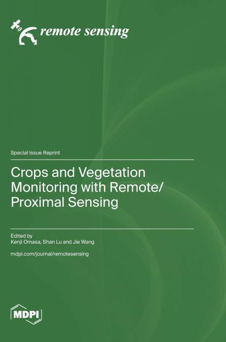 Crops and Vegetation Monitoring with Remote/Proximal Sensing