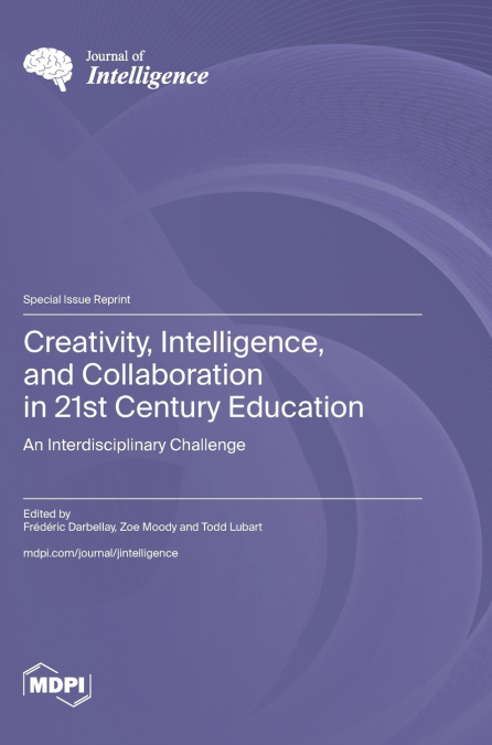 Creativity, Intelligence, and Collaboration in 21st Century Education